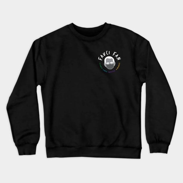 Fauci Fan Crewneck Sweatshirt by photon_illustration